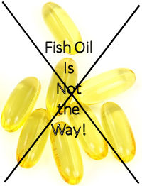 fish oil is not the way
