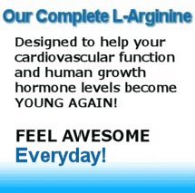 Our Complete L-Arginine Can Help Your Human Growth Hormone Levels And Cardiovascular Elasticity Return to where They Were In Your Twneties. Get Younger Now!
